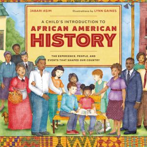 A Childs Introduction To African American History:The Experiences, People, And E