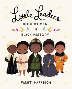 Little Leaders: Bold Women In Black History (SKU 13703530232)