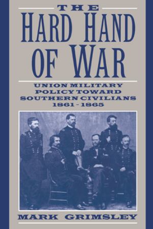 The Hard Hand Of War:Union Military Policy Toward Southern Civilians, 1861-1865 (SKU 12772810233)