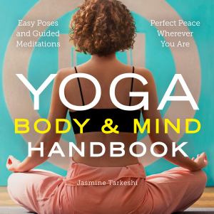 Yoga Body And Mind Handbook:Easy Poses, Guided Meditations, Perfect Peace Wherev (SKU 13571368107)