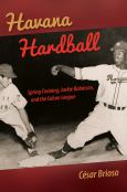 Havana Hardball:Spring Training, Jackie Robinson, And The Cuban League