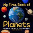 My First Book Of Planets:All About The Solar System For Kids