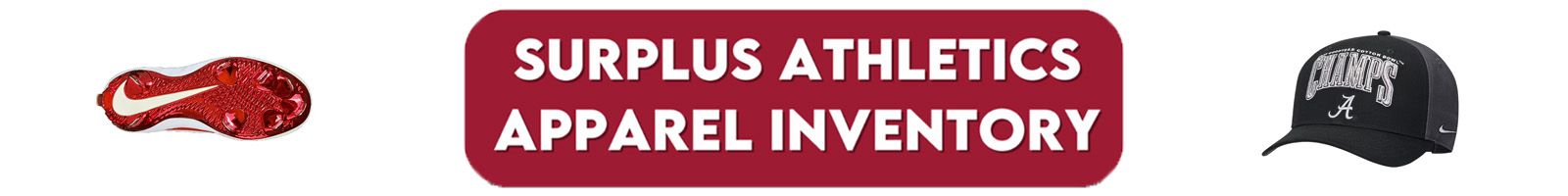Surplus Athletics Apparel Inventory. ome of these items may have been worn by The University of Alabama® athletes. Purchase of this item are sold as is, which means that they may contain dirt or scuff marks on the merchandise. 