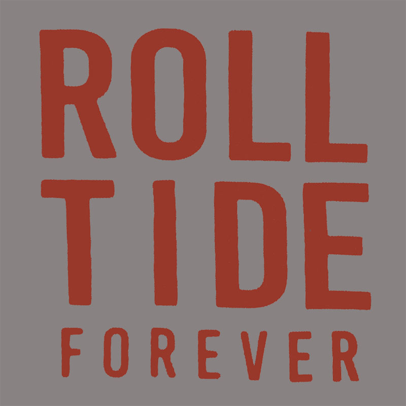 Roll Tide Forever T Shirt University Of Alabama Supply Store