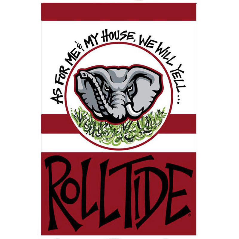 Alabama As For Me And My House We Yell Roll Tide Garden Flag - Double Sided (SKU 1358105324)