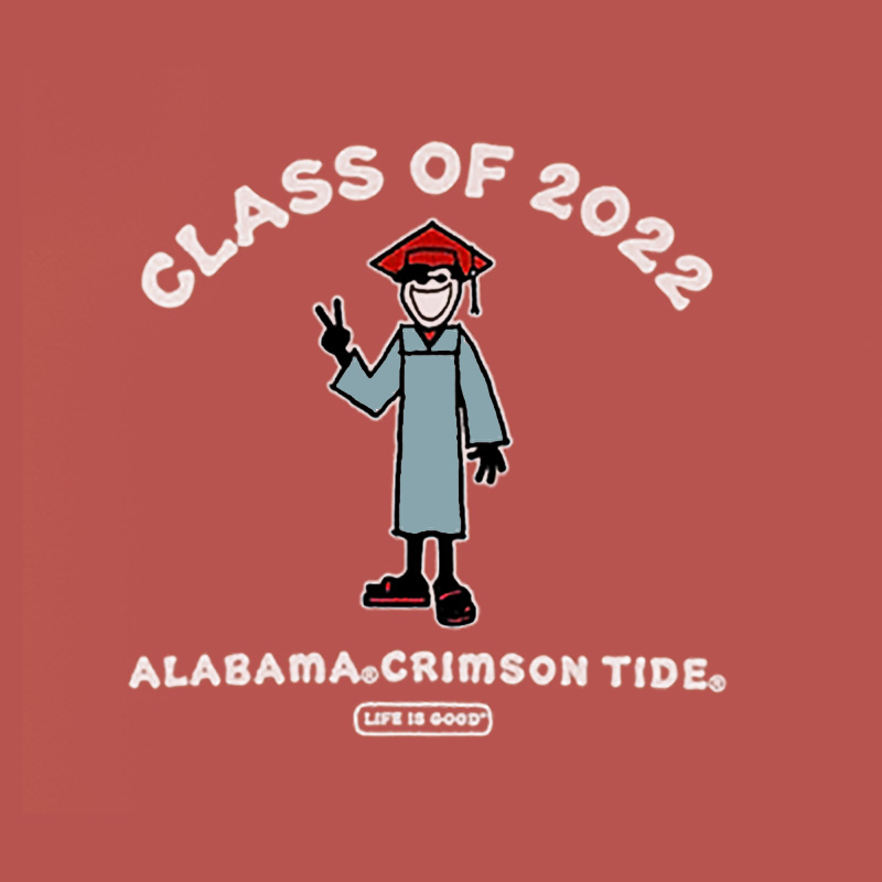 ALABAMA CRIMSON TIDE CLASS OF 2022 LIFE IS GOOD LONG SLEEVE JACKIE T-SHIRT
