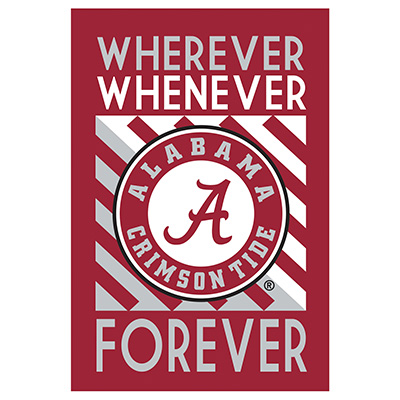 University Of Alabama Wherever Whenever Forever Garden Flag
