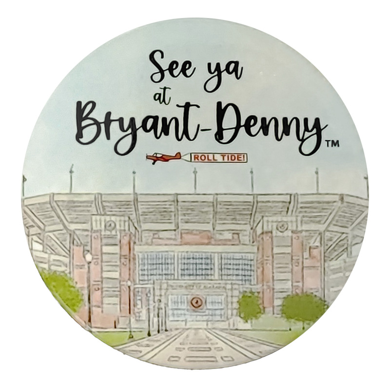 See Ya At Bryant Denny Stadium Button (SKU 13806477120)