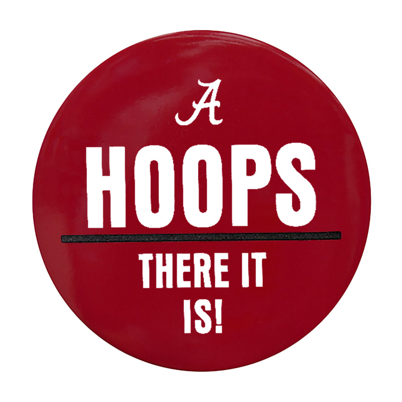 Alabama Hoops There It Is Basketball Button