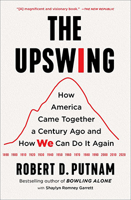 The Upswing: How America Came Together A Century Ago And How We Can Do It Again